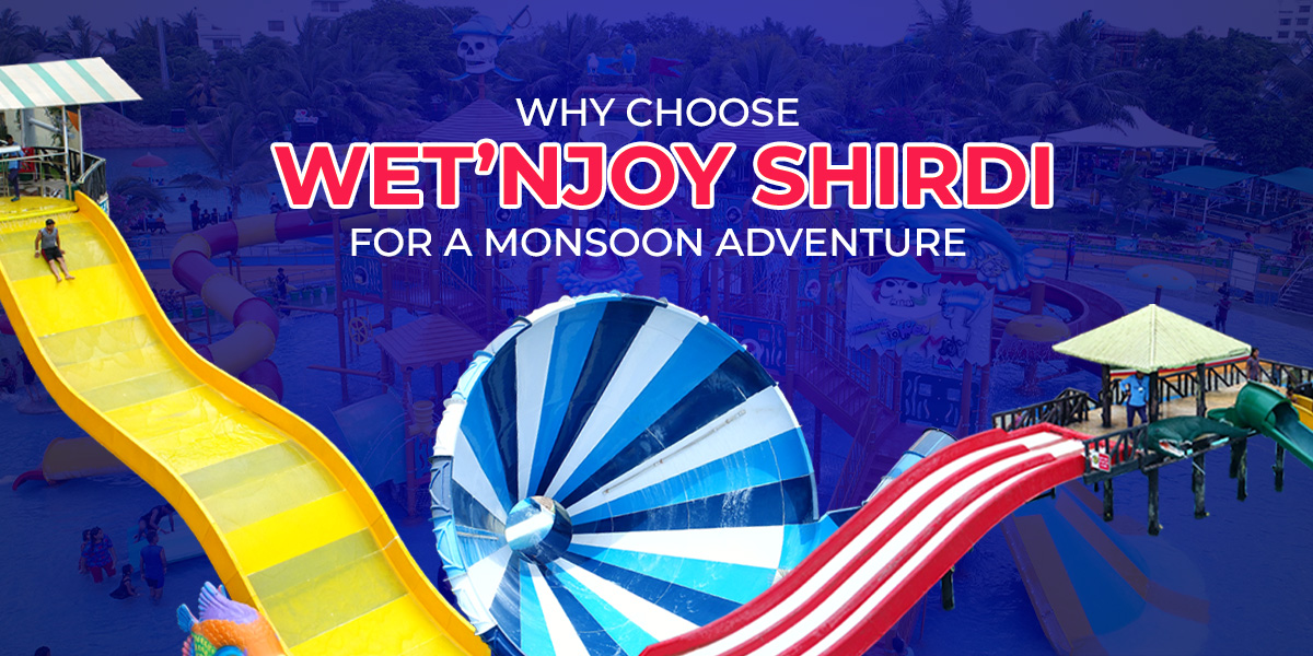 Wet'nJoy Shirdi For Monsoon Adventure